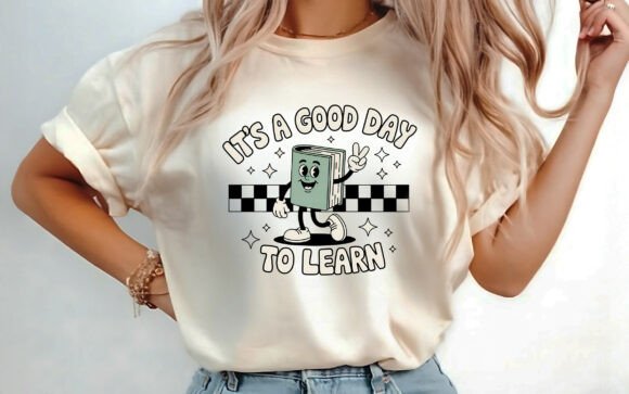It's a Good Day to Learn T-Shirt PNG