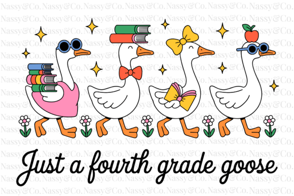 Just a Fourth 4th Grade Goose School PNG: A Strategic Asset for Modern Educational Branding and Craft Markets